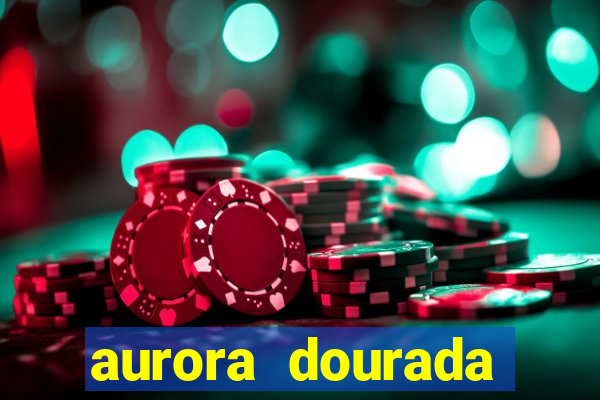 aurora dourada retorno pdf